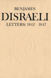 book Benjamin Disraeli Letters: 1842-1847, Volume IV