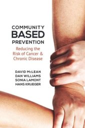 book Community-Based Prevention: Reducing the Risk of Cancer and Chronic Disease