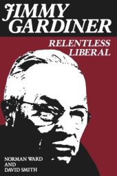 book Jimmy Gardiner: Relentless Liberal