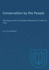 book Conservation by the People: The History of the Conservation Movement in Ontario to 1970