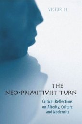 book The Neo-Primitivist Turn: Critical Reflections on Alterity, Culture, and Modernity