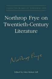 book Northrop Frye on Twentieth-Century Literature: Vol. 29