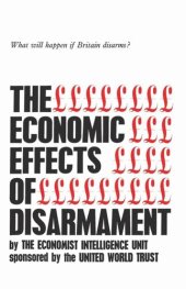 book The Economic Effects of Disarmament: What will happen if Britain disarms?