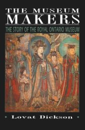 book The Museum Makers: The Story of the Royal Ontario Museum