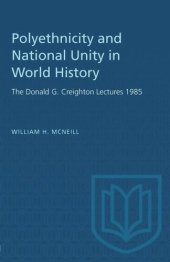 book Polyethnicity and National Unity in World History: The Donald G. Creighton Lectures 1985