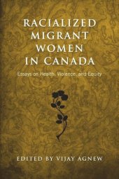 book Racialized Migrant Women in Canada: Essays on Health, Violence and Equity