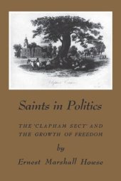 book Saints in Politics: The 'Clapham Sect' and the Growth of Freedom