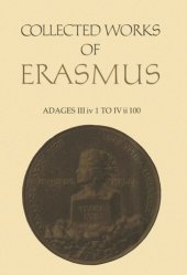 book Collected Works of Erasmus: Adages: III iv 1 to IV ii 100, Volume 35