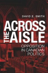 book Across the Aisle: Opposition in Canadian Politics