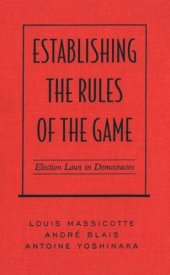 book Establishing the Rules of the Game: Election Laws in Democracies