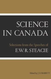 book Science in Canada: Selections from the Speeches of E.W.R. Steacie