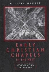 book Early Christian Chapels in the West: Decoration, Function, and Patronage