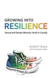 book Growing into Resilience: Sexual and Gender Minority Youth in Canada