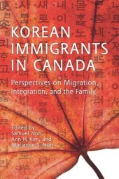 book Korean Immigrants in Canada: Perspectives on Migration, Integration, and the Family