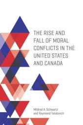 book The Rise and Fall of Moral Conflicts in the United States and Canada