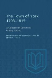 book The Town of York 1793-1815: A Collection of Documents of Early Toronto