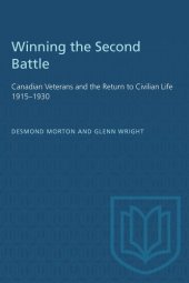 book Winning the Second Battle: Canadian Veterans and the Return to Civilian Life 1915–1930