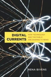 book Digital Currents: How Technology and the Public are Shaping TV News