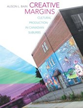 book Creative Margins: Cultural Production in Canadian Suburbs