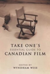 book Take One's Essential Guide to Canadian Film