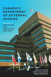 book Canada’s Department of External Affairs, Volume 3: Innovation and Adaptation, 1968–1984