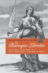 book The Baroque Libretto: Italian Operas and Oratorios in the Thomas Fisher Library, U of T