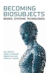 book Becoming Biosubjects: Bodies. Systems. Technology.