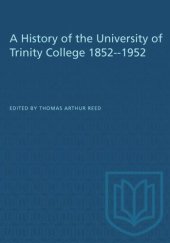 book A History of the University of Trinity College 1852-1952