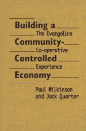 book Building a Community-Controlled Economy: The Evangeline Co-operative Experience