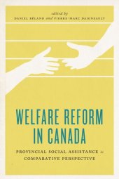 book Welfare Reform in Canada: Provincial Social Assistance in Comparative Perspective