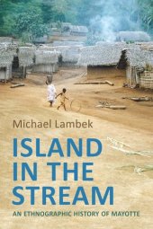 book Island in the Stream: An Ethnographic History of Mayotte