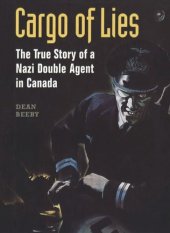 book Cargo of Lies: The True Story of a Nazi Double Agent in Canada