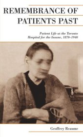 book Remembrance of Patients Past: Life at the Toronto Hospital for the Insane, 1870-1940