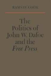 book The Politics of John W. Dafoe and the Free Press