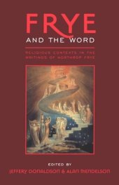 book Frye and the Word: Religious Contexts in the Writings of Northrop Frye