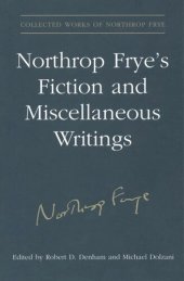 book Northrop Frye's Fiction and Miscellaneous Writings: Volume 25