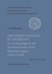 book The Soviet Far East in Antiquity: An Archaeological and Historical Study of the Maritime Region of the U.S.S.R. No. 6