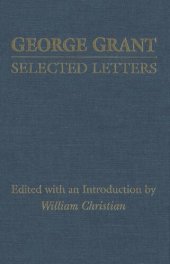 book George Grant: Selected Letters