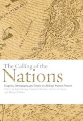 book The Calling of the Nations: Exegesis, Ethnography, and Empire in a Biblical-Historic Present