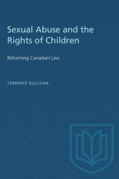 book Sexual Abuse and the Rights of Children: Reforming Canadian Law