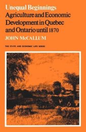 book Unequal Beginnings: Agriculture and Economic Development in Quebec and Ontario until 1870