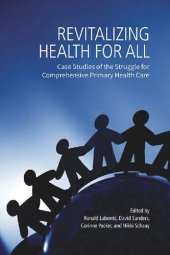 book Revitalizing Health for All: Case Studies of the Struggle for Comprehensive Primary Health Care