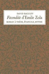 book Fécondité d'Emile Zola: Roman à Thèse, Évangile, Mythe