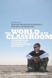 book The World is My Classroom: International Learning and Canadian Higher Education