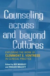 book Counseling across and Beyond Cultures: Exploring the Work of Clemmont E. Vontress in Clinical Practice