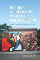 book Building a Co-operative Community in Public Housing: The Case of the Atkinson Housing Co-operative