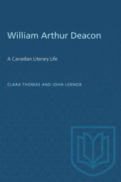 book William Arthur Deacon: A Canadian Literary Life