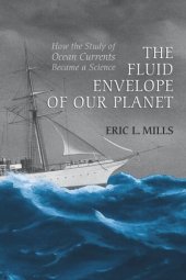 book The Fluid Envelope of our Planet: How the Study of Ocean Currents Became a Science