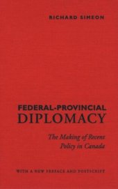 book Federal-Provincial Diplomacy: The Making of Recent Policy in Canada