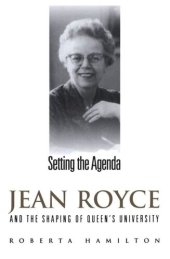 book Setting the Agenda: Jean Royce and the Shaping of Queen's University